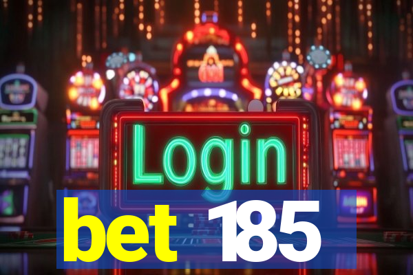 bet 185